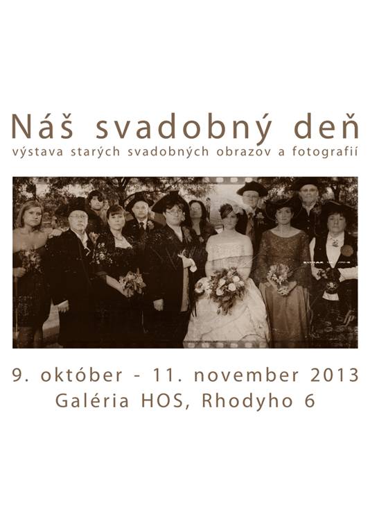 Náš svadobný deň  // 9. október - 11. november 2013 // Galéria HOS