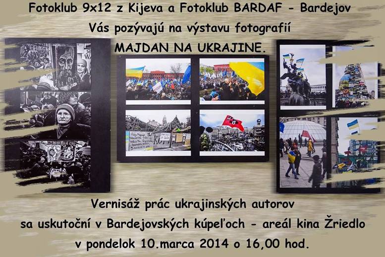Majdan na Ukrajine // 10. - 31. marec 2014 // Galeria BARDAF (Kino Zriedlo)